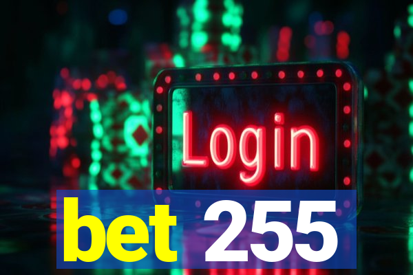 bet 255